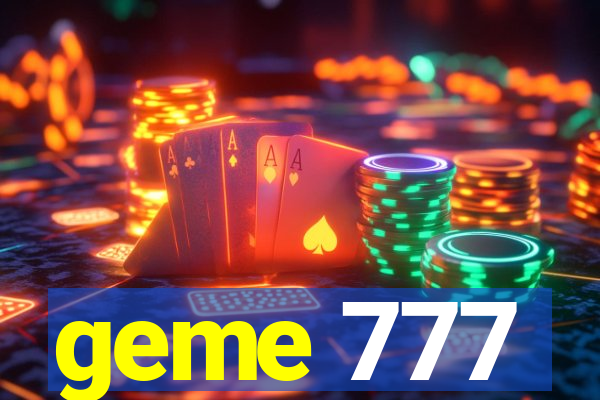 geme 777